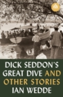 Dick Seddon's Great Dive and Other Stories - eBook