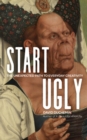 Start Ugly : The Unexpected Path to Everyday Creativity - eBook