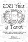 2021 Year of Tarot : Connect with Your Deck Through a Year of Exercises &amp; Spreads - eBook