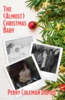 The (Almost) Christmas Baby - eBook