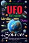 The Reliable Field Guide To UFO Science, Media And Data Sources - eBook