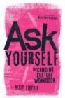 Ask Yourself : The Consent Culture Workbook - eBook