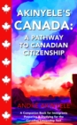 Akinyele's Canada : A Pathway to Canadian Citizenship - eBook