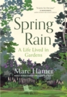 Spring Rain : A Life Lived in Gardens - eBook