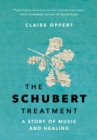 The Schubert Treatment : A Story of Music and Healing - Book