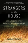 Strangers in the House : A Prairie Story of Bigotry and Belonging - Book