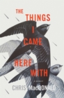 The Things I Came Here With : A Memoir - eBook