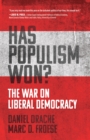 Has Populism Won? : The War on Liberal Democracy - eBook