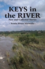 Keys in the River : New and Collected Stories - eBook