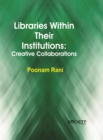 Libraries within their institutions: Creative collaborations - eBook