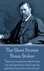 The Short Stories Of Bram Stoker - Volume 1 : "There are mysteries which men can only guess at, which age by age they may solve only in part." - eBook