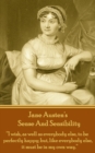 Sense And Sensibility : "I wish, as well as everybody else, to be perfectly happy; but, like everybody else, it must be in my own way." - eBook