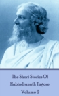 The Short Stories Of Rabindranath Tagore - Vol 2 - eBook