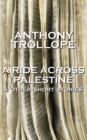 A Ride Across Palestine & Other Short Stories : One of the most successful, respected and revered author of the Victorian Era - eBook