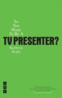 So You Want To Be A TV Presenter? - eBook