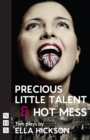 Precious Little Talent & Hot Mess (NHB Modern Plays) - eBook