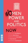 Women, Power and Politics: Now (NHB Modern Plays) - eBook