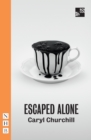 Escaped Alone (NHB Modern Plays) - eBook
