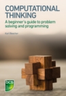 Computational Thinking : A beginner's guide to problem-solving and programming - eBook