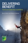 Delivering Benefit : Technical leadership capabilities - eBook