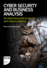 Cyber Security and Business Analysis : An essential guide to secure and robust systems - eBook