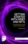 Getting Started with web3 and NFTs : An introduction to virtual goods and tokenisation - Book