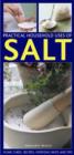 Practical Household Uses of Salt : Home Cures, Recipes, Everyday Hints and Tips - Book