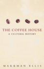 The Coffee-House : A Cultural History - eBook