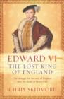 Edward VI : The Lost King of England - eBook