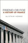 Friend or Foe : A History of France - eBook