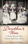 Dorothea's War : The Diaries of a First World War Nurse - Book
