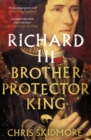 Richard III : Brother, Protector, King - Book