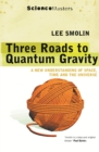 Three Roads to Quantum Gravity - eBook