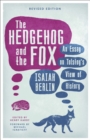 The Hedgehog And The Fox : An Essay on Tolstoy's View of History - Book