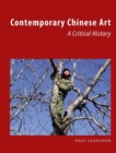 Contemporary Chinese Art : A Critical History - Book