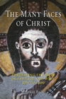 The Many Faces of Christ : Portraying the Holy in the East and West, 300 to 1300 - eBook