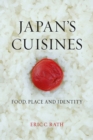 Japan's Cuisines : Food, Place and Identity - eBook
