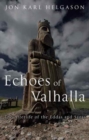 Echoes of Valhalla : The Afterlife of the Eddas and Sagas - Book