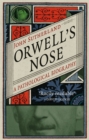 Orwell's Nose : A Pathological Biography - Book