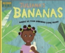 Juliana's Bananas : Where Do Your Bananas Come From? - eBook