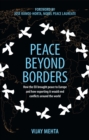 Peace Beyond Borders (Intl) : How the EU brought peace to Europe and how exporting it would end conflicts around the world - eBook