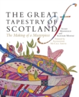 The Great Tapestry of Scotland : The Making of a Masterpiece - Book