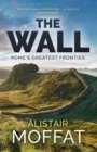 The Wall : Rome's Greatest Frontier - Book