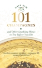 101 Champagnes and other Sparkling Wines : To Try Before You Die - Book