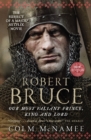 Robert Bruce : Our Most Valiant Prince, King and Lord - Book