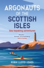 Argonauts of the Scottish Isles : Sea-kayaking Adventures - Book