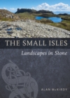 The Small Isles : Landscapes in Stone - Book