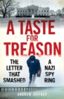 A Taste for Treason : The Letter That Smashed a Nazi Spy Ring - Book