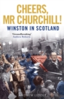 Cheers, Mr Churchill! : Winston in Scotland - Book