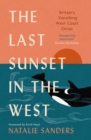 The Last Sunset in the West : Britain’s Vanishing West Coast Orcas - Book